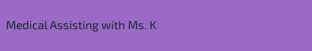 Medical Assisting with Ms. K